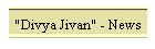 "Divya Jivan" - News